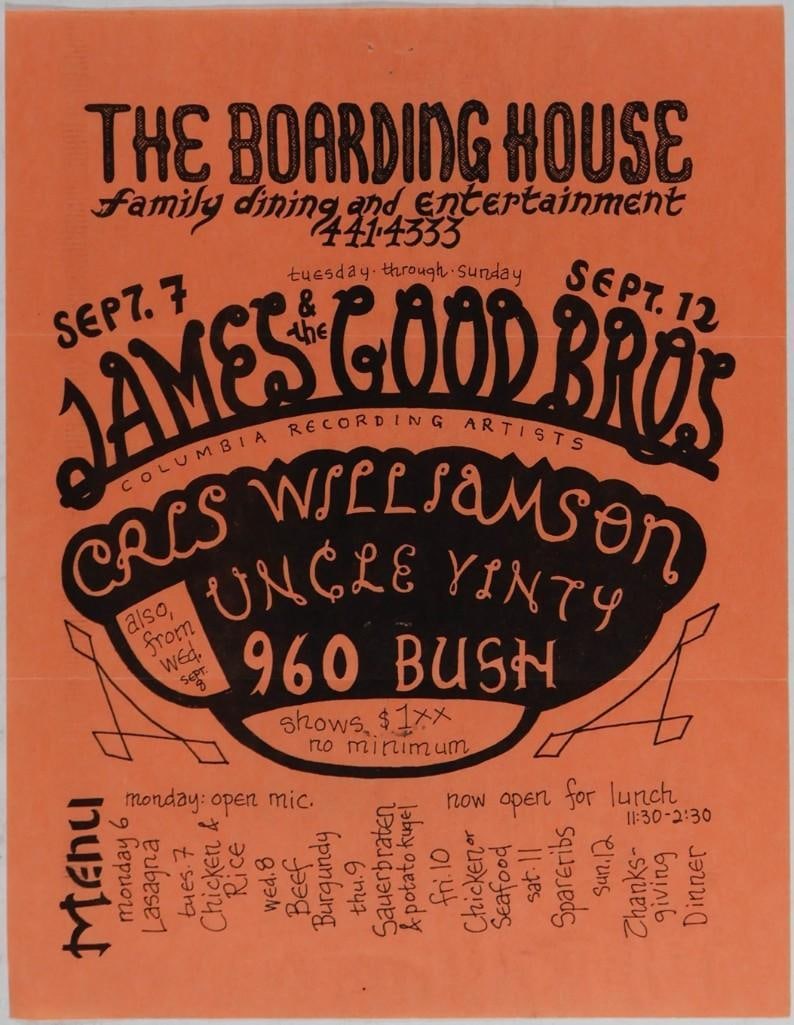 1971 James & The Good Brothers Cris Williams The Boarding House Flyer Excellent 79: This flyer announced a week of shows at The Boarding House in San Francisco in September 1971. Performers included James & The Good Brothers, Cris Williams, and Uncle Vinty. Condition