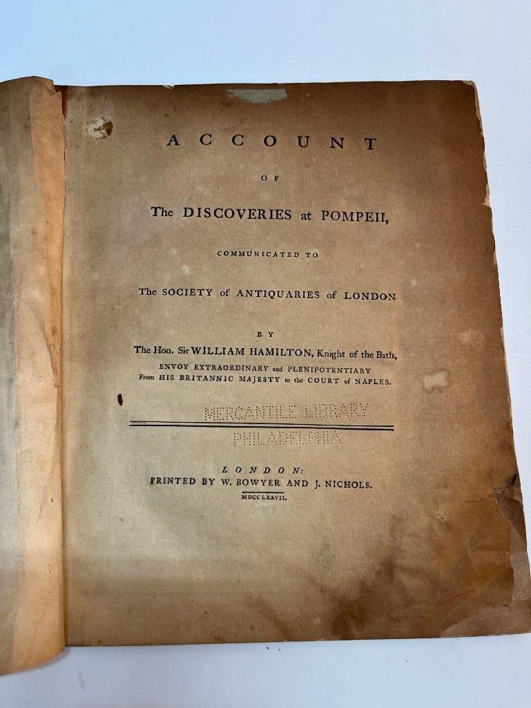 Willam Hamilton's Account of the Discoveries at Pompeii, c. 1777: A first edition copy of Sir William Hamilton's (1730-1803) Account of the Discoveries at Pompeii, as communicated to the Society of Antiquities of London. Published by W. Bowyer & J. Nichols, 