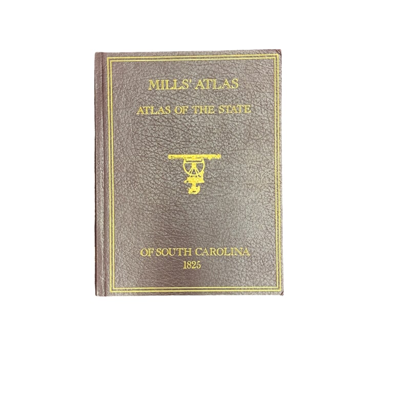Mills Atlas - Atlas of the State Of South Carolina 1825 - printed in 1980: PLEASE READ: in house shipping within the US If you win this item, please select self arranged for in house shipping when paying invoice