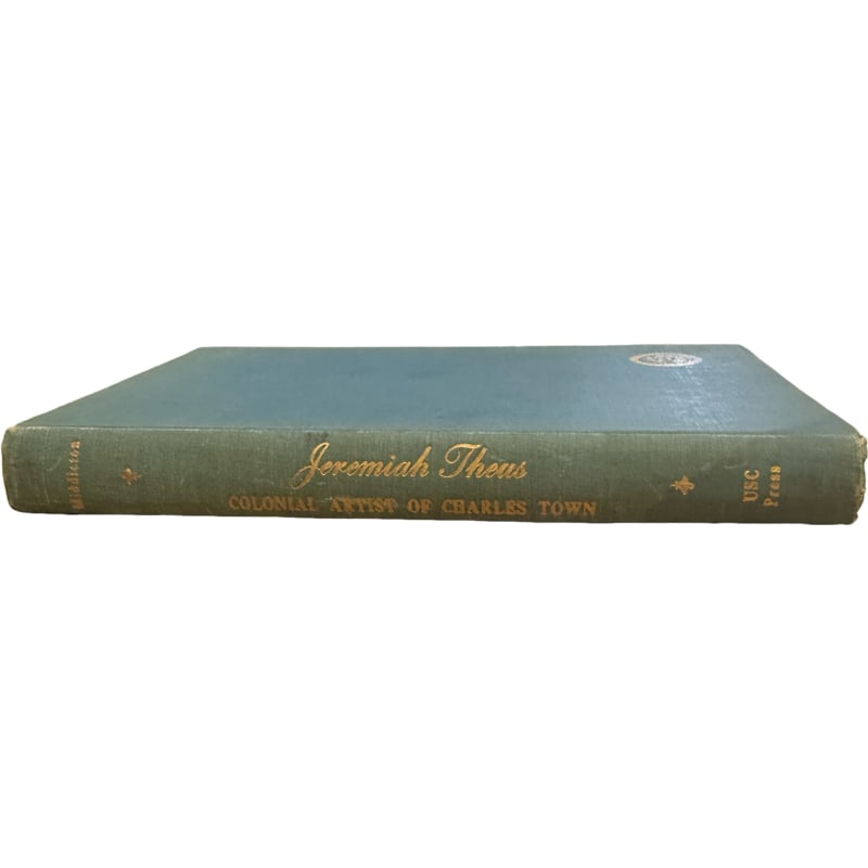 Signed By Author - Jeremiah Theus - Colonial Artist of Charles Town by Margaret Simons Middleton: PLEASE READ: in house shipping within the US If you win this item, please select self arranged for in house shipping when paying invoice