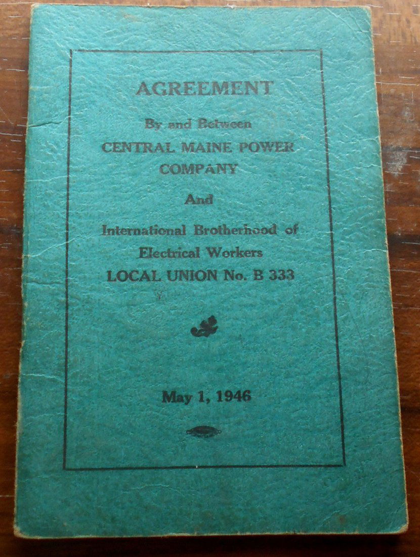 Union Booklet: 1946 Central Maine Power Co. and International Brotherhood of Electrical Workers, see photos.