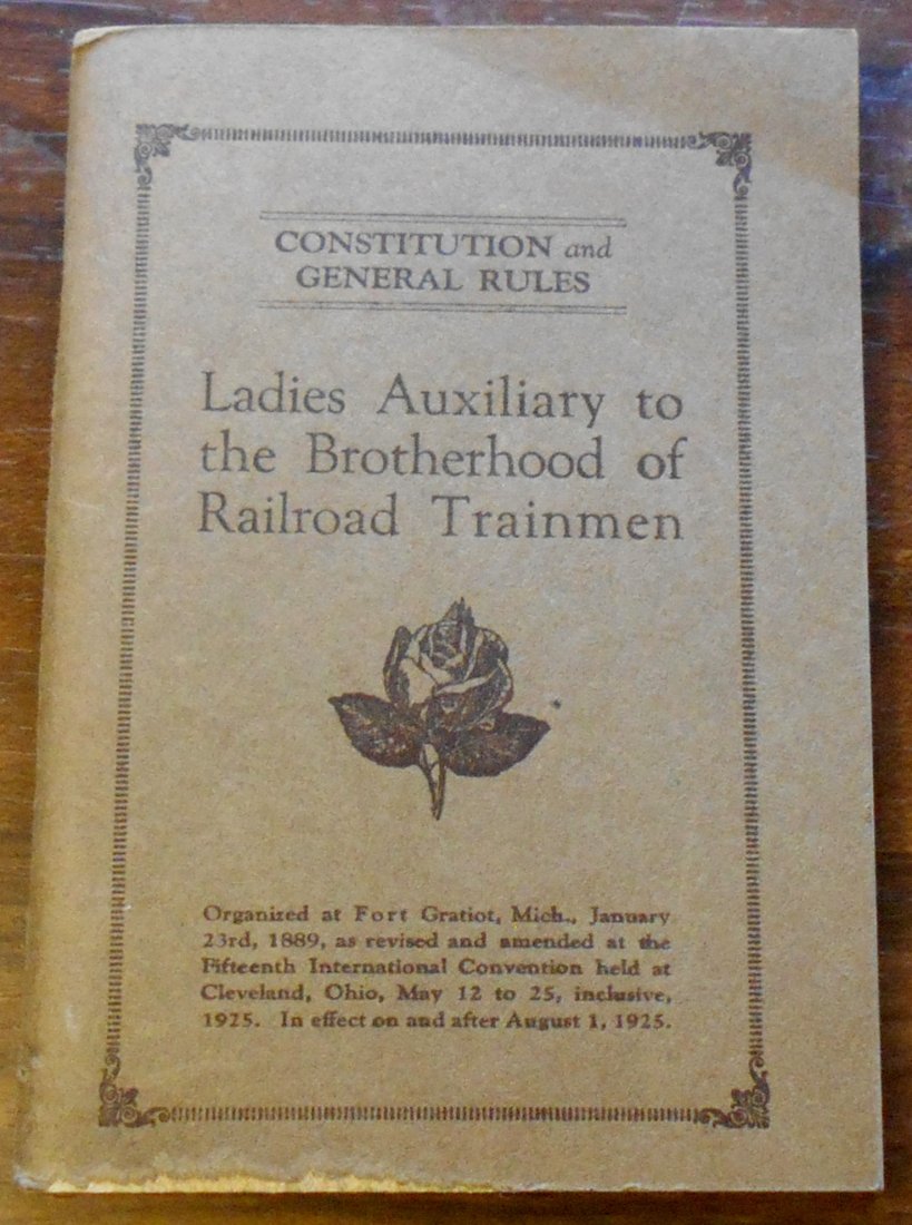 Ladies Auxiliary Booklet: Brotherhood of Railroad Trainmen, see photos.