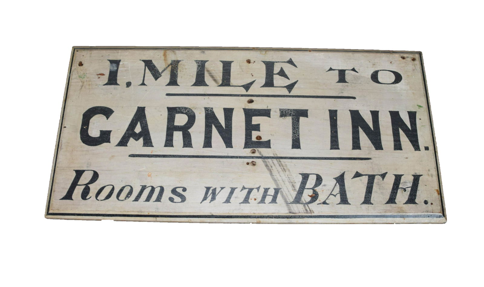 Advertising Sign: Wooden advertising sign" I Mile to Garnet Inn, Rooms with Bath". Provenance: The Garnet Inn was a hotel on Plymouth Street in Center Harbor, NH from 1905 until 1950s. Dimensions: 12" Height x 24" Widt