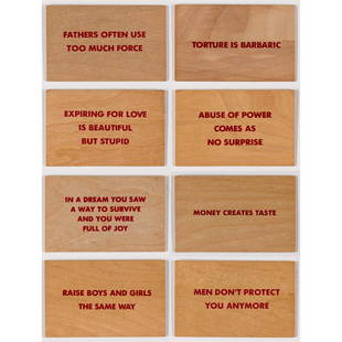 Holzer, Jenny (1950 Gallipolis, Ohio): Truisms, 2015 Eight screenprints on wood. Each stamped on verso. Each 8.8x 13.8 cm. Provenance: Private Collection Europe