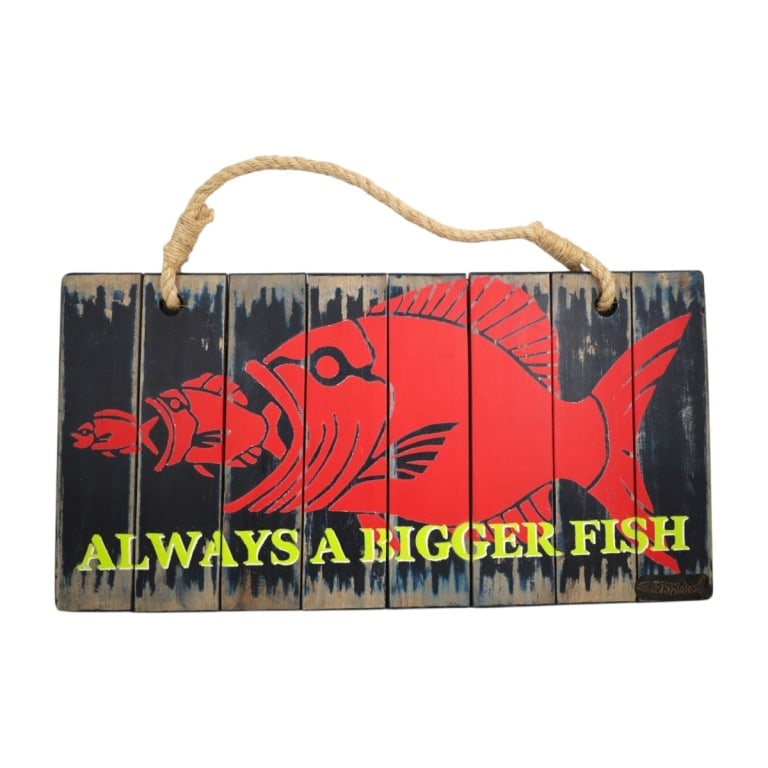 Decorative Slat Wood Sign "Always A Bigger Fish": Decorative Painted Slat Wood and Rope Sign "Always A Bigger Fish". Measures 17" x 32-1/2". Condition: Good condition. Estimate 100 - 200 Domestic shipping Third Party
