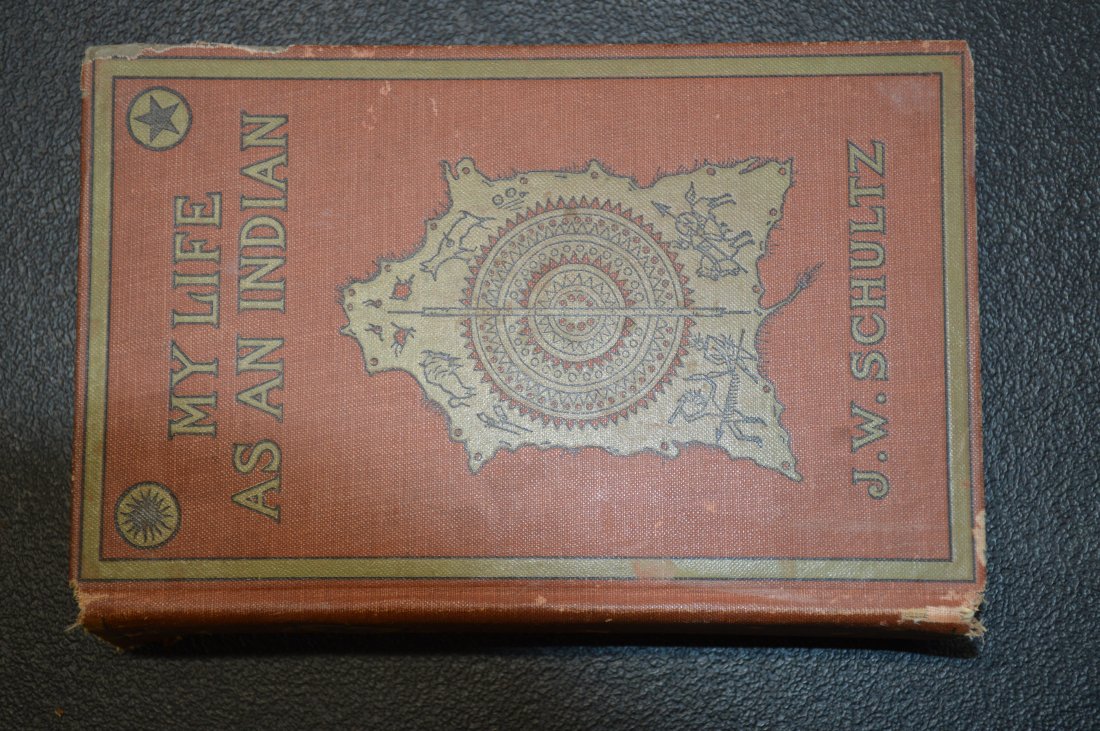 My Life As A Indian: By J. W. Schultz , Copyright 1907