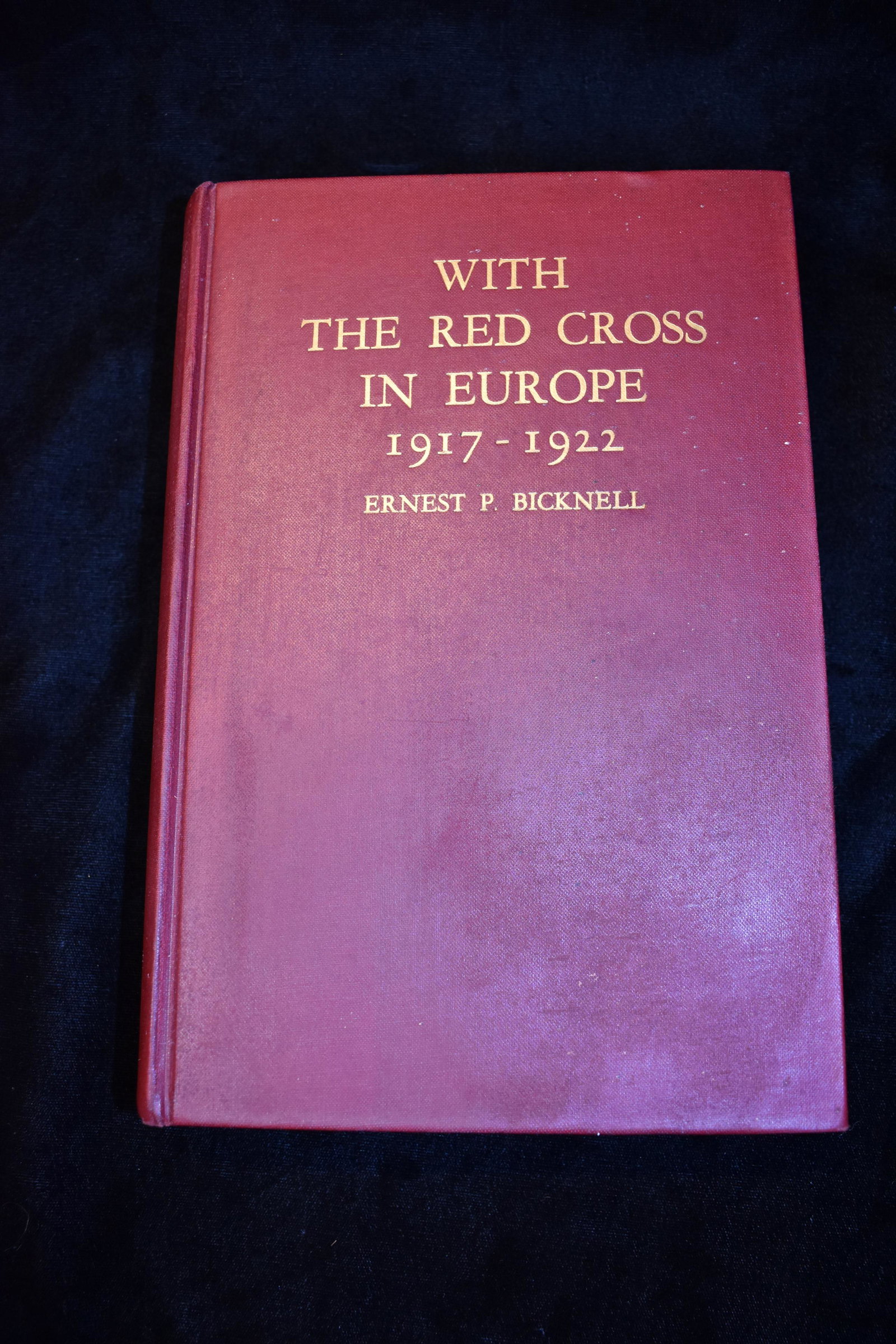 With the Red Cross in Europe 1917-22 1st Edition: With the Red Cross in Europe 1917-1922 by Ernest P. Bicknell. Published by The American Narional Red Cross Washington D.C. 1938. 1st Edition. Very Good condition for its age. Age toning with minor wea