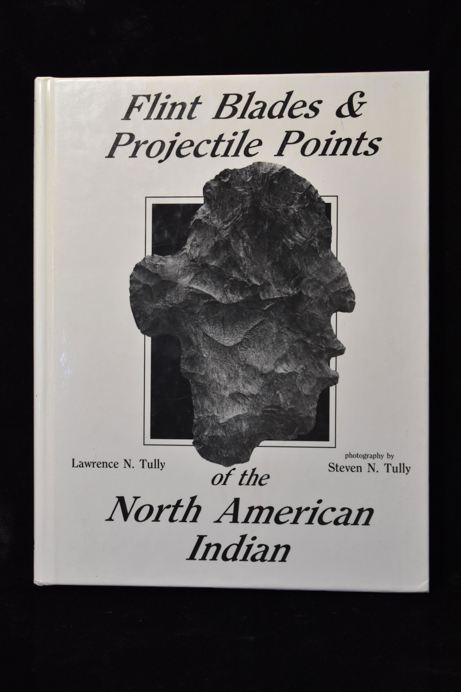 Flint Blades & Projectile Points of the North American Indians by Lawrence Tully (1 of 5)