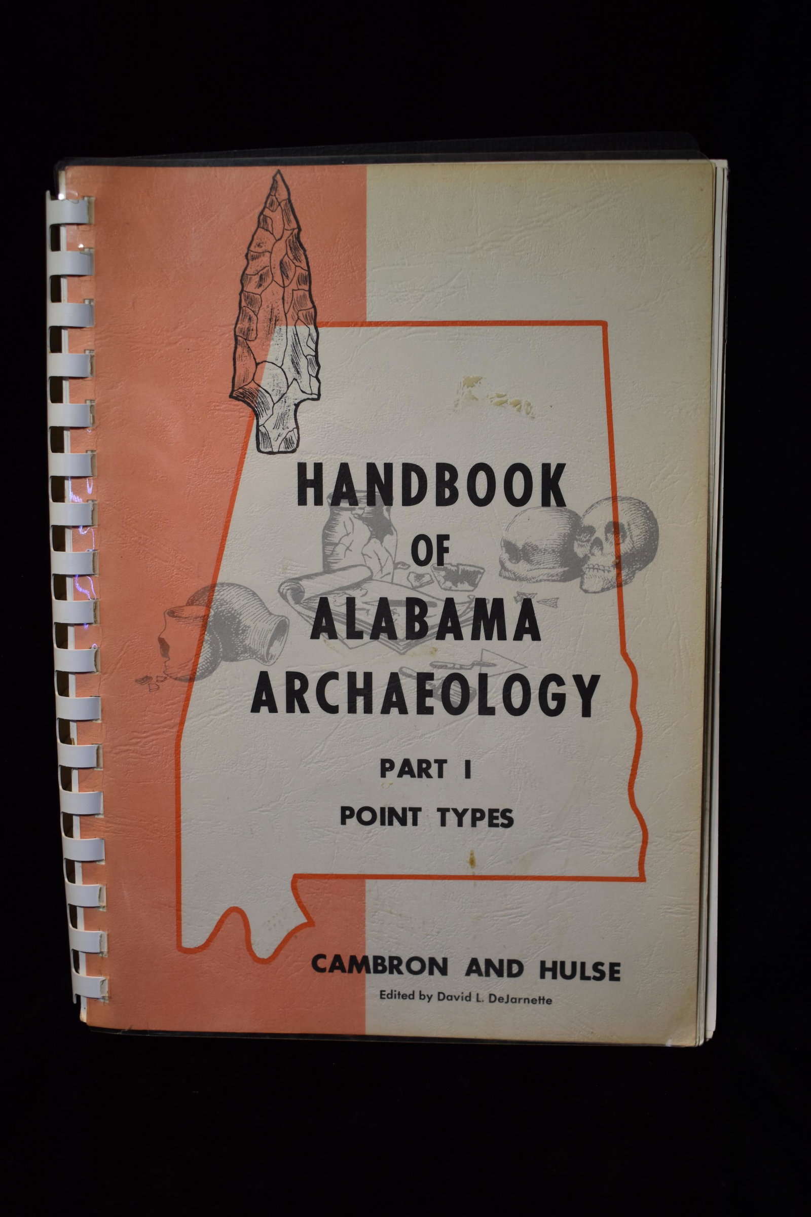 1st Edition Handbook of Alabama Archaeology Part 1 Point Types by Cambron and Hulse: 1st Edition Handbook of Alabama Archaeology Part 1 Point Types by Cambron and Hulse. Published by the authors in 1964. 1st Printing 1st edition. Excellent condition for its age. Softback. Pages arnt n