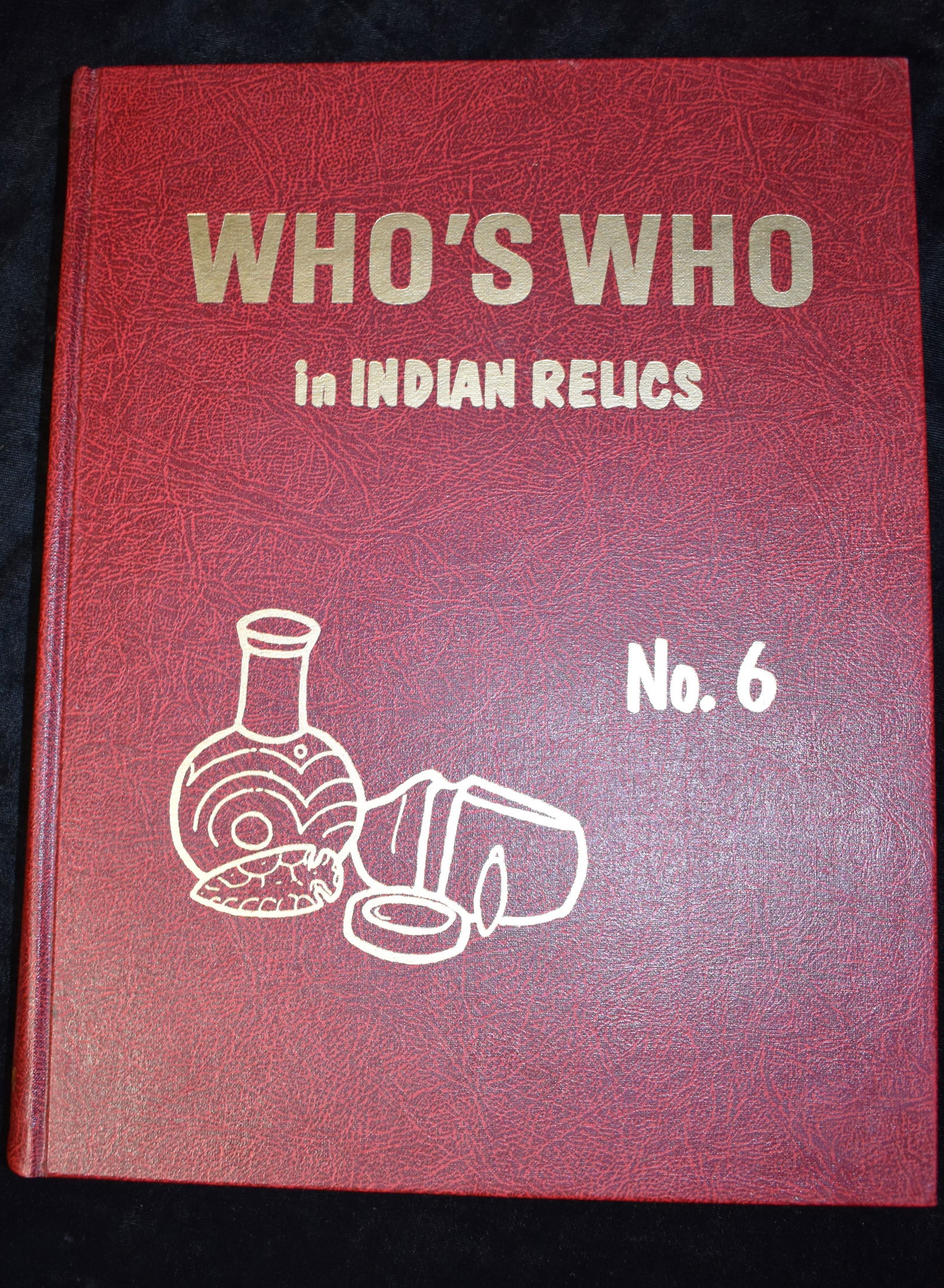 Who's Who in Indian Artifacts Volume 6 by Ben Thompson 1984 (1 of 5)