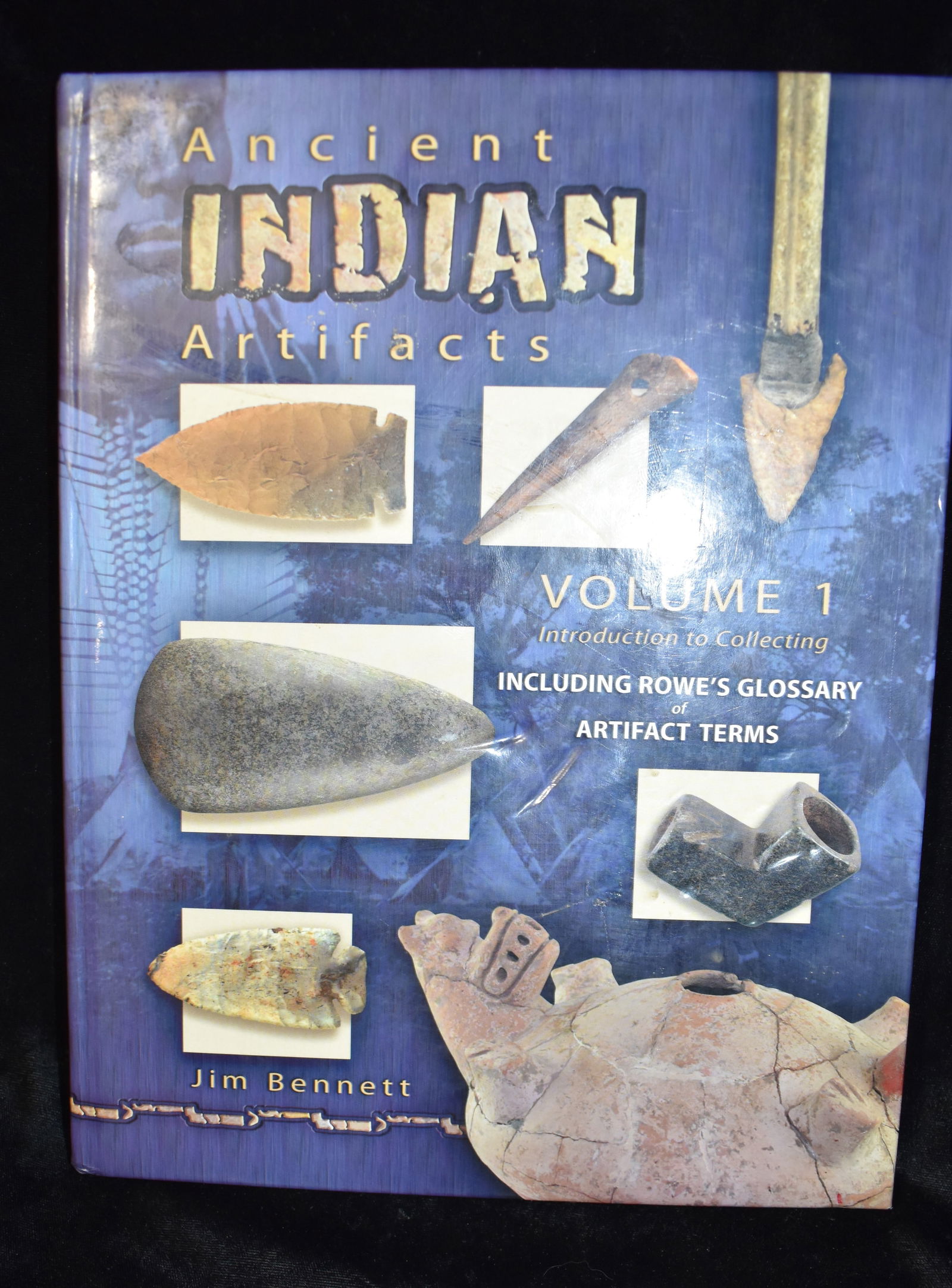 Ancient Indian Artifacts Volume 1 by Jim Bennett (1 of 6)