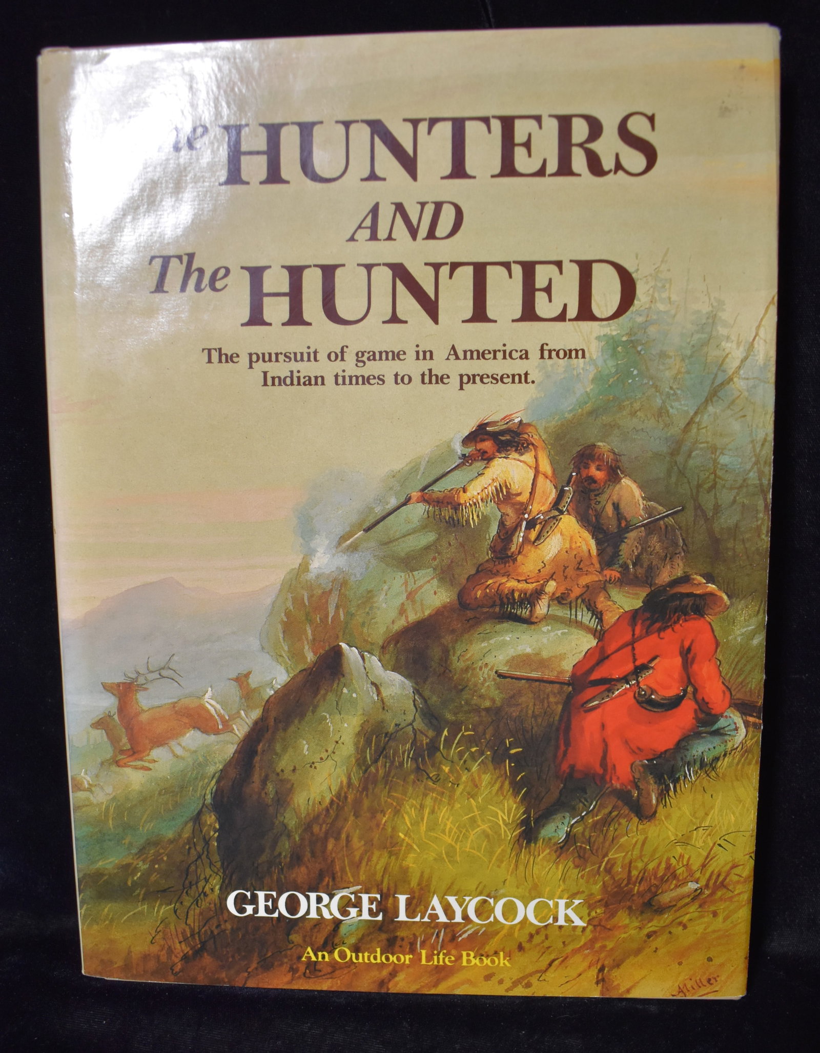 The Hunters and the Hunted 1990 Fine or Near Fine Condition: The Hunters and the Hunted by Laycock, George. Published by Outdoor Life, 1990. Fine or near fine hardback with its original dust cover. 280 pgs