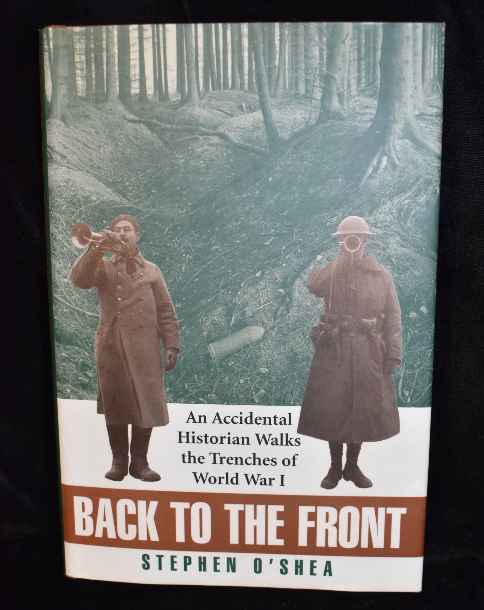 Back to the Front: An Accidental Historian Walks the Trenches of World War I: Back to the Front: An Accidental Historian Walks the Trenches of World War I. O'Shea, Stephen. Published by Walker & Co., New York, 1996. Fine condition hardback with its original dust cover. 205 pgs.