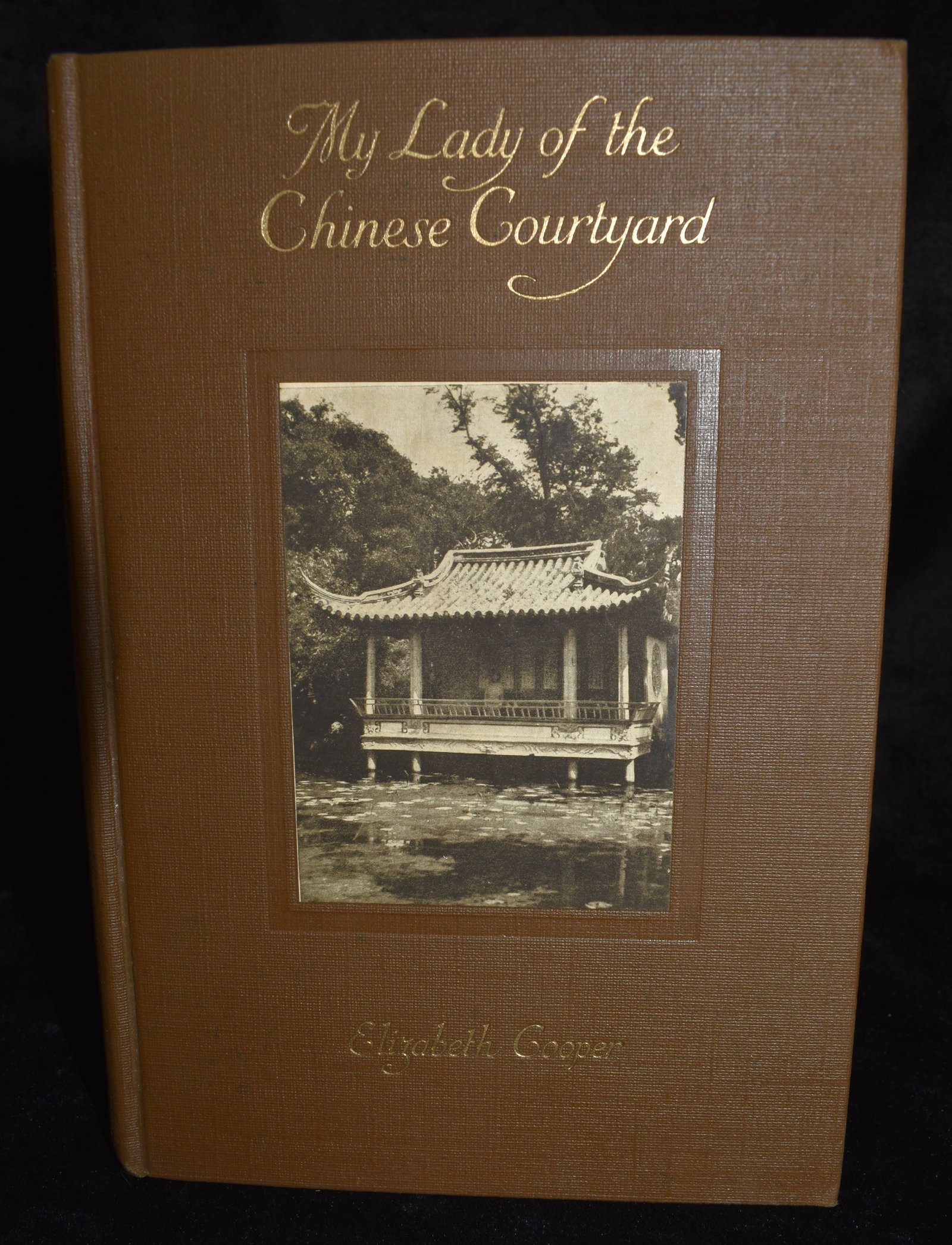 My Lady Of The Chinese Courtyard 1914: My Lady Of The Chinese Courtyard by Cooper, Elizabeth. Published by Frederick Stokes, 1914. Excellent condition hardback.