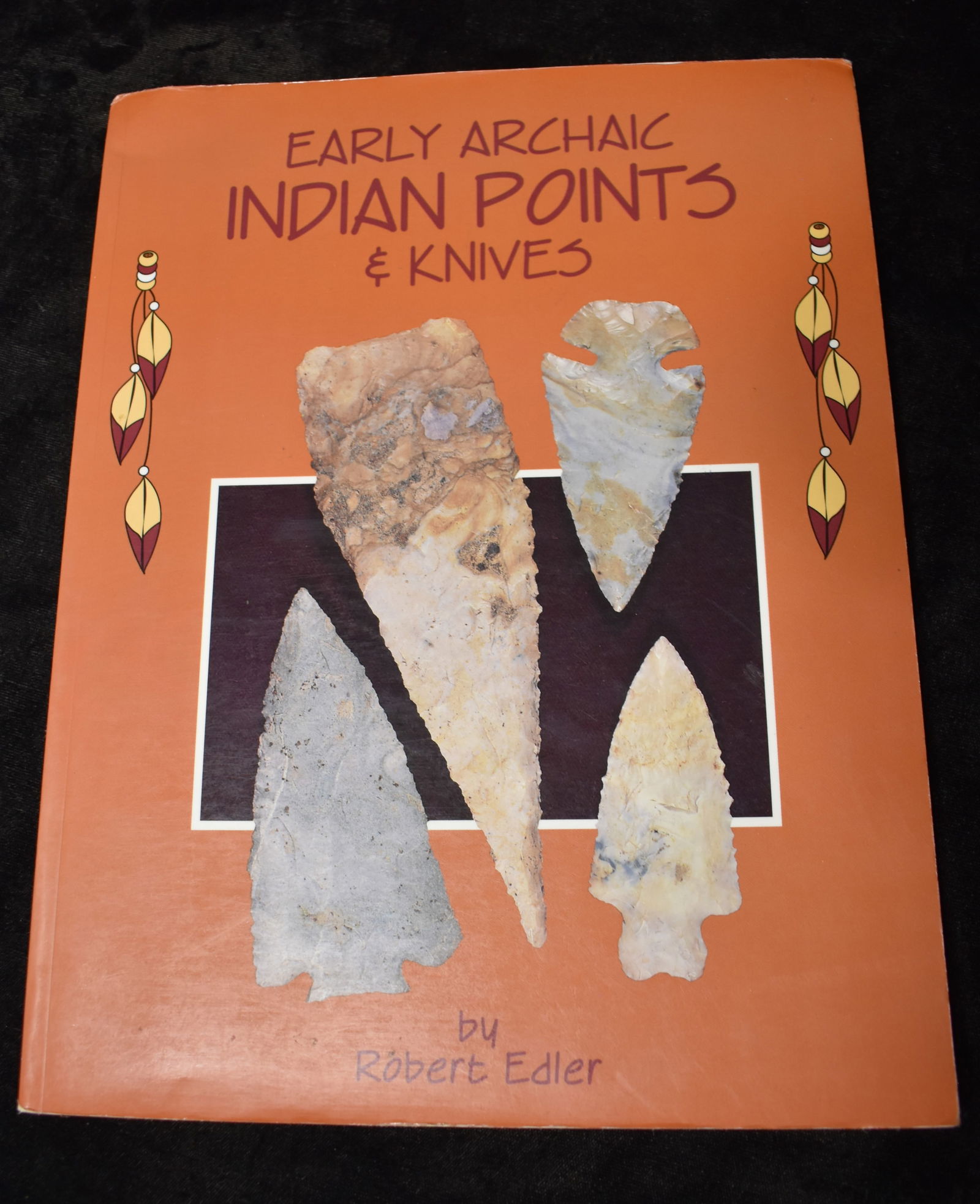Early Archaic INDIAN POINTS & Knives by Robert Elder 1990 (1 of 5)