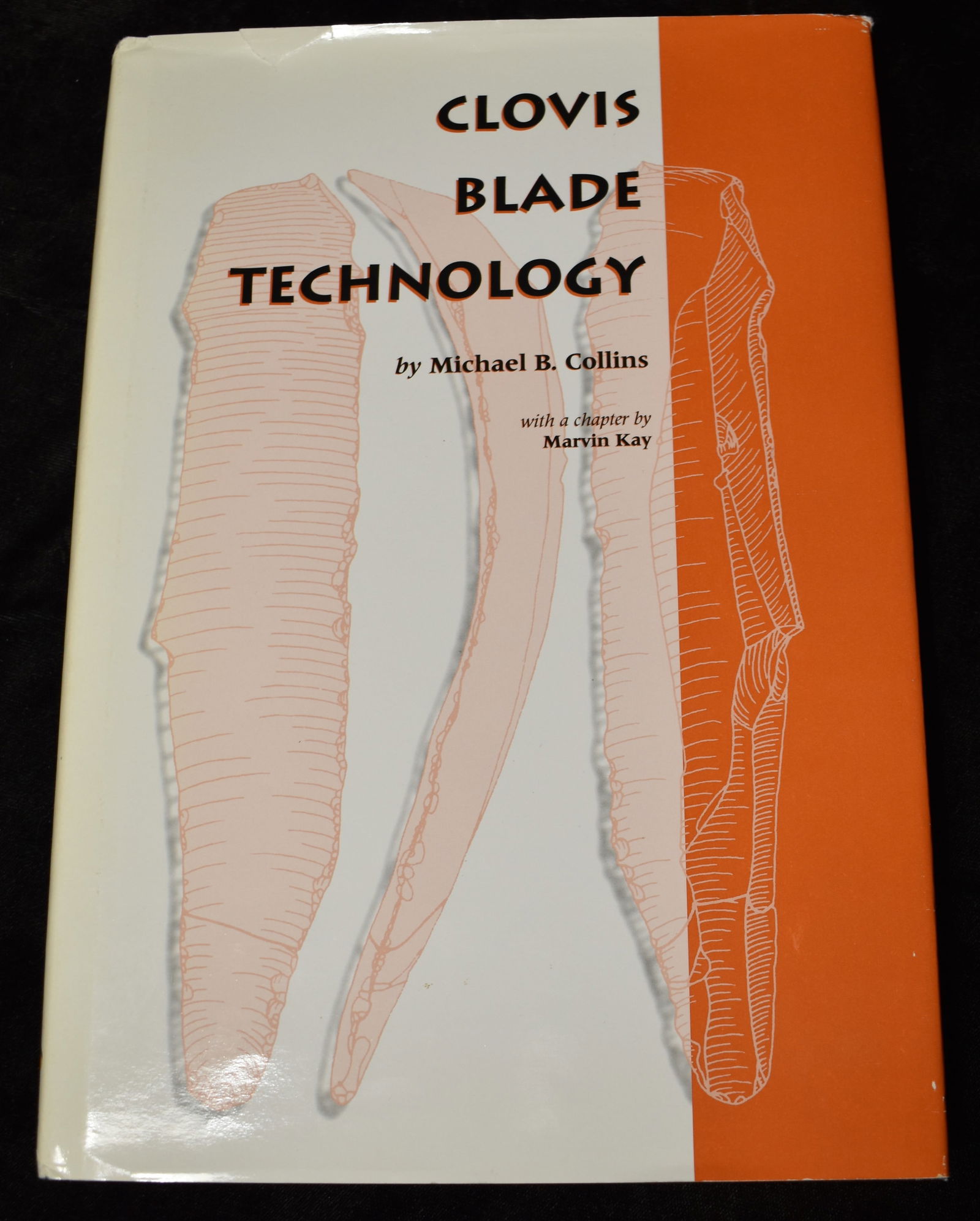 Clovis Blade Technology by Michael B. Collins 1999 1st Edition (1 of 5)