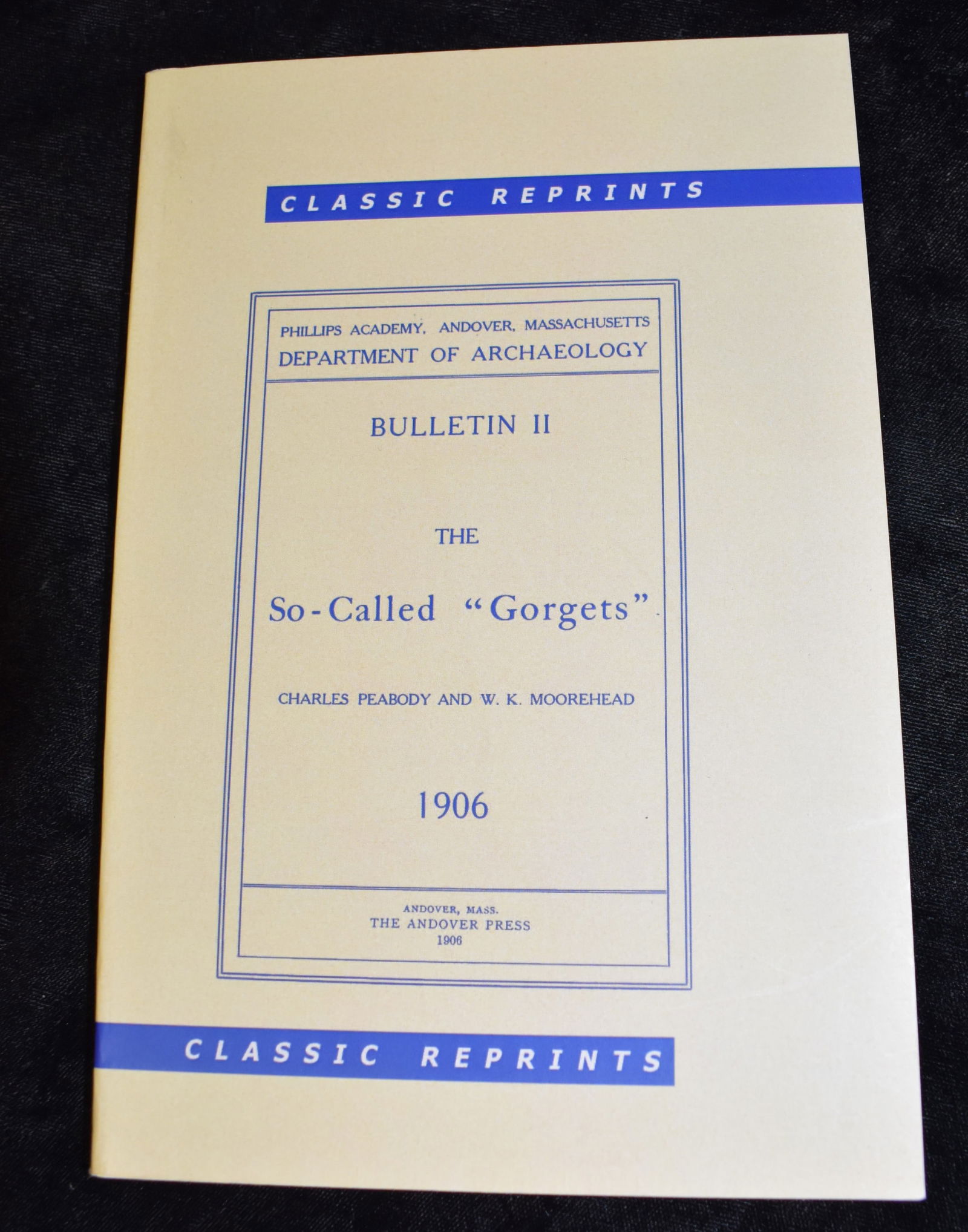 The So-Called "Gorgets" by Charles Peabody and W.K. Moorehead 1906 reprint: The So-Called "Gorgets" by Charles Peabody and W.K. Moorehead 1906 reprint. Excellent condition softback book.