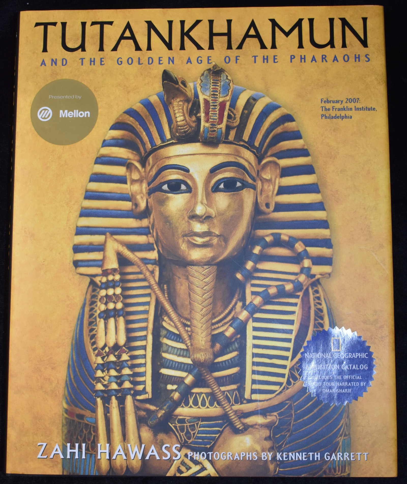 Tutankhamun and the Golden Age of the Pharaohs - 2007 Hardback: Tutankhamun and the Golden Age of the Pharaohs: Official Companion Book to the Exhibition Sponsored by National Geographic by Hawass, Zahi. Published by National Geographic Society, 2005. Excellent co