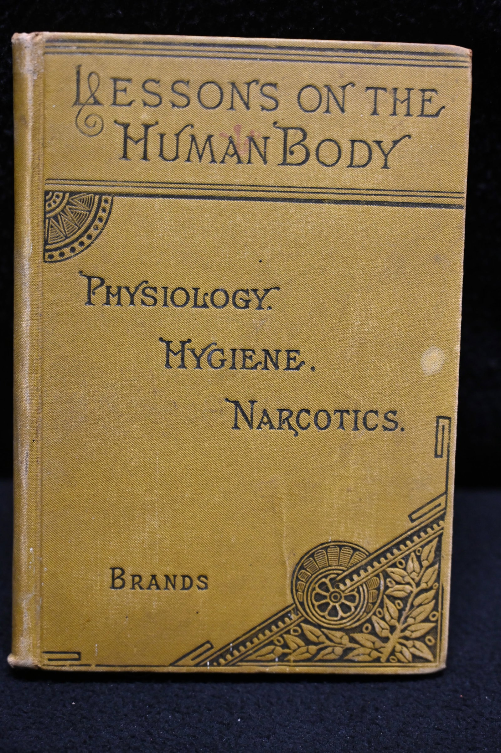 1883 Lessons on the Human Body: Lessons on the Human Body. An elementary treatise upon physiology, hygiene and the effects of stimulants and narcotics on the human system by Brands, Orestes M.. Published by Leach, Shewell, & Sanborn