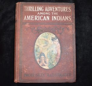1905 Thrilling Adventures Among the American Indians by Edward Ellis