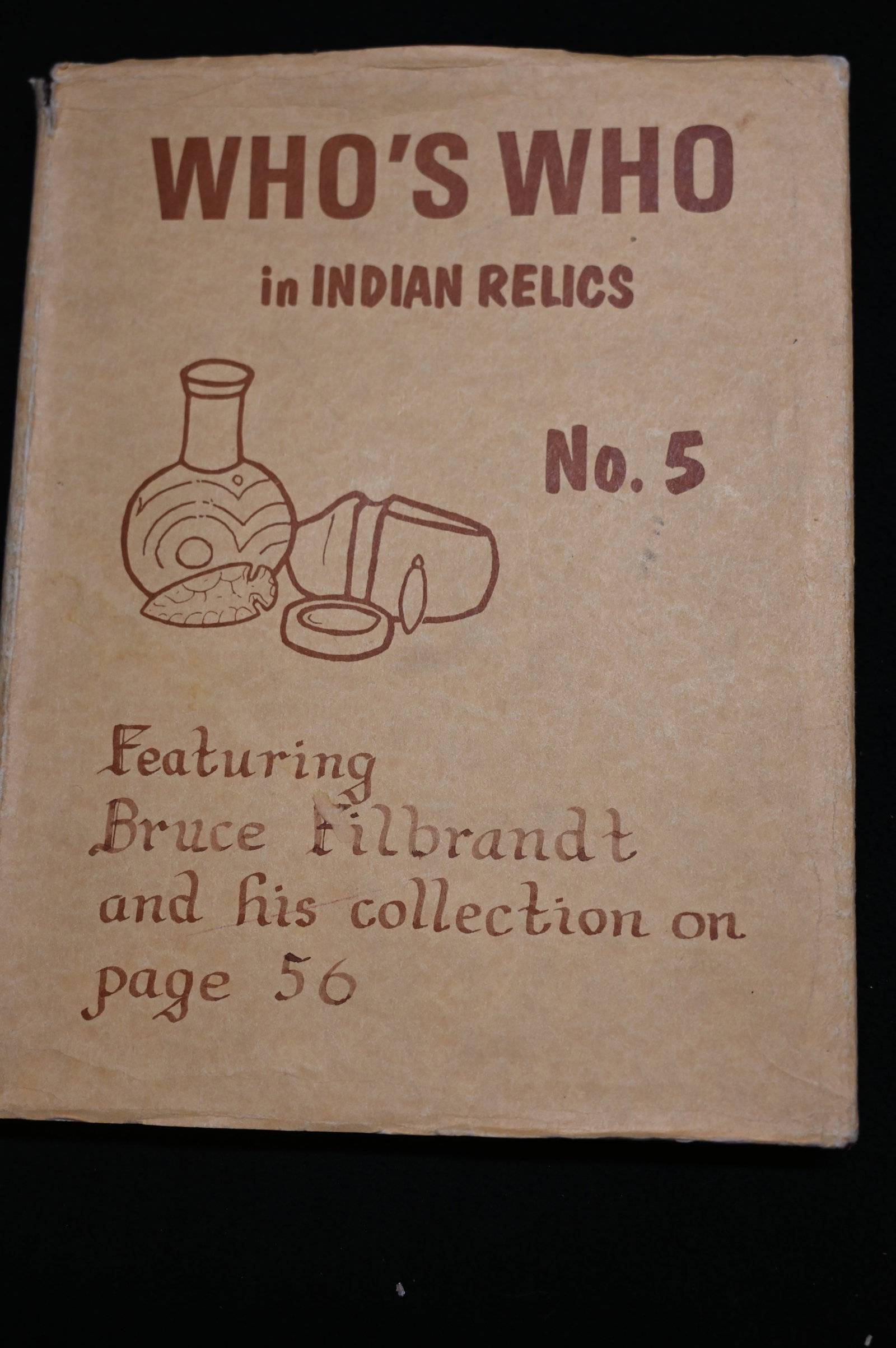 Who's Who in Indian Relics No.5 Featuring Bruce Filbrandt with the rare dust cover.: Who's Who in Indian Relics No.5 Featuring Bruce Filbrandt with the rare dust cover.
