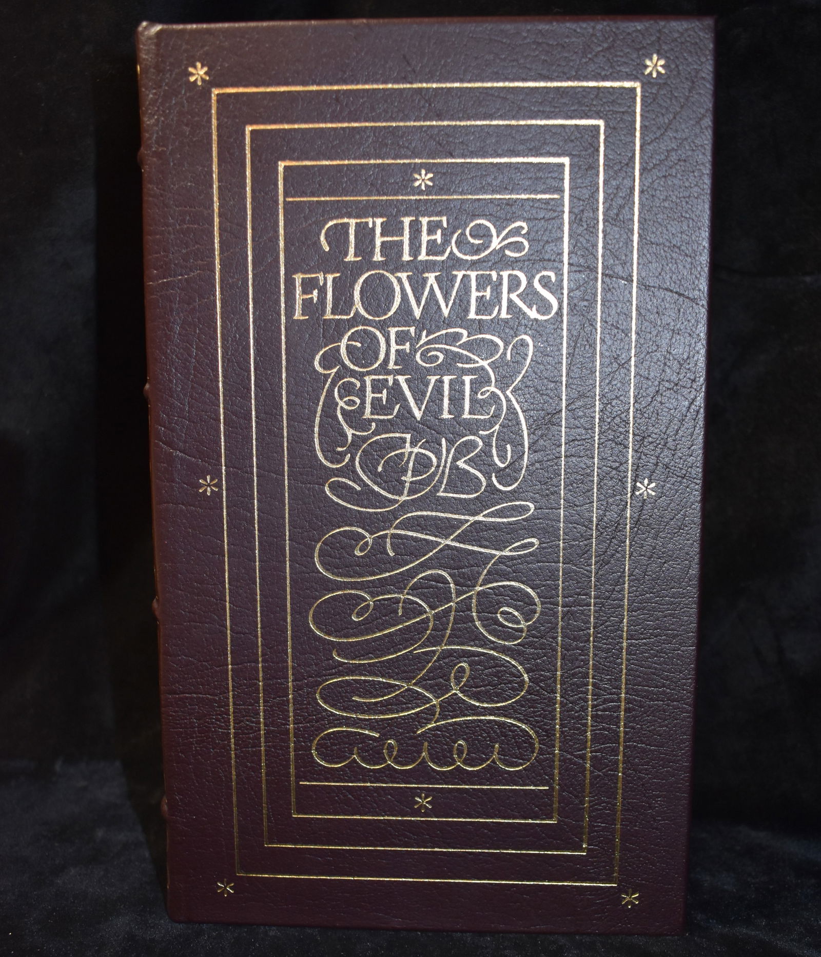 The Flowers of Evil by Charles Baudelaire - 1977 Easton Press Full Leather Hardback: The Flowers of Evil by Charles Baudelaire. Published by Easton Press, Norwalk, CT, 1977. Fine condition full leather hardback with gold gilt to cover and page edges. Collector's Edition. Easton Press