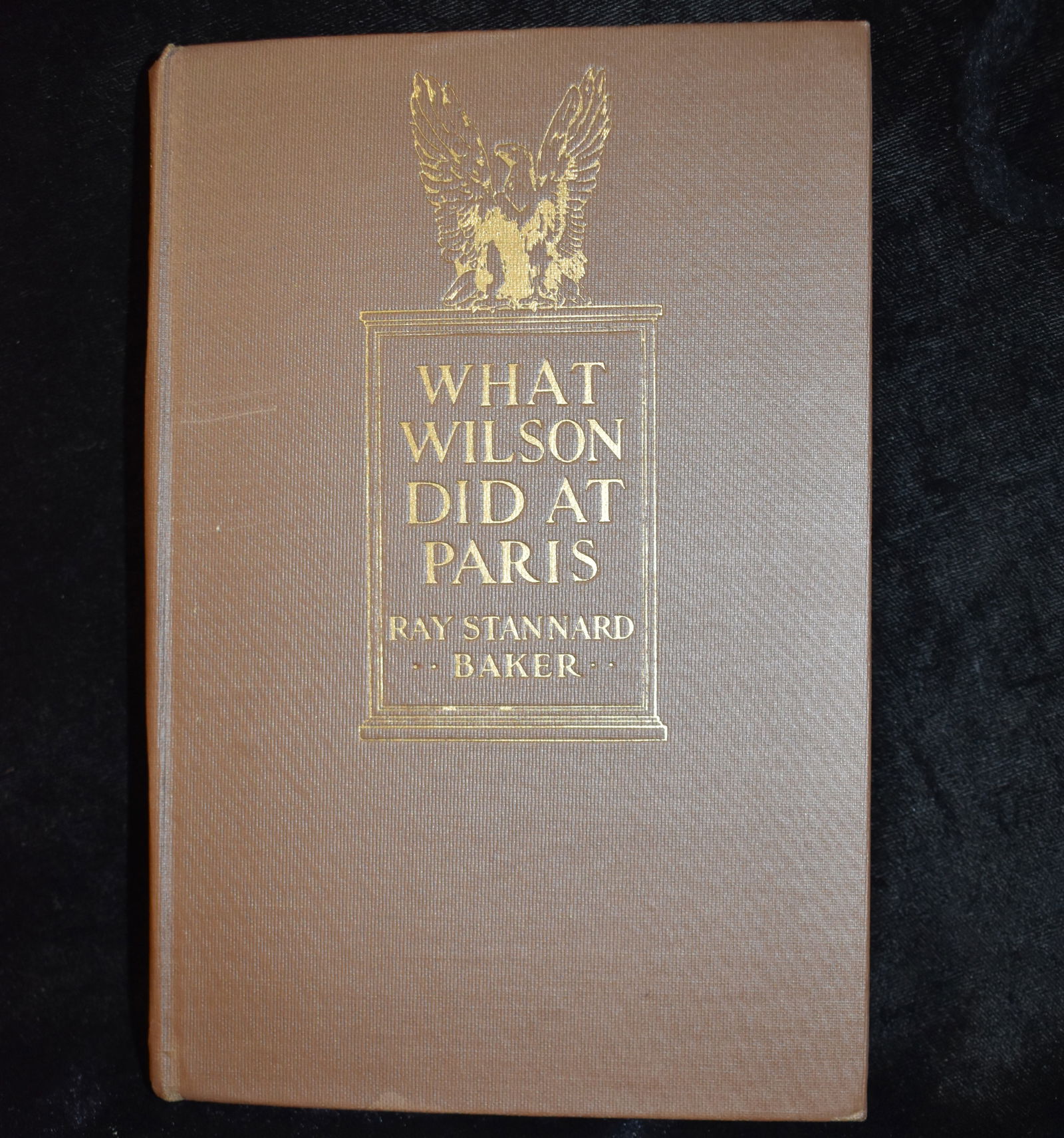 1920 What Wilson Did at Paris by Ray Stannard Baker - Hardback: What Wilson Did at Paris by Baker, Ray Stannard. Published by Doubleday, Page & Co., 1920. Publishers original brown cloth hardback with gold gilt and dust cover. Cover is still nice and pages are cle