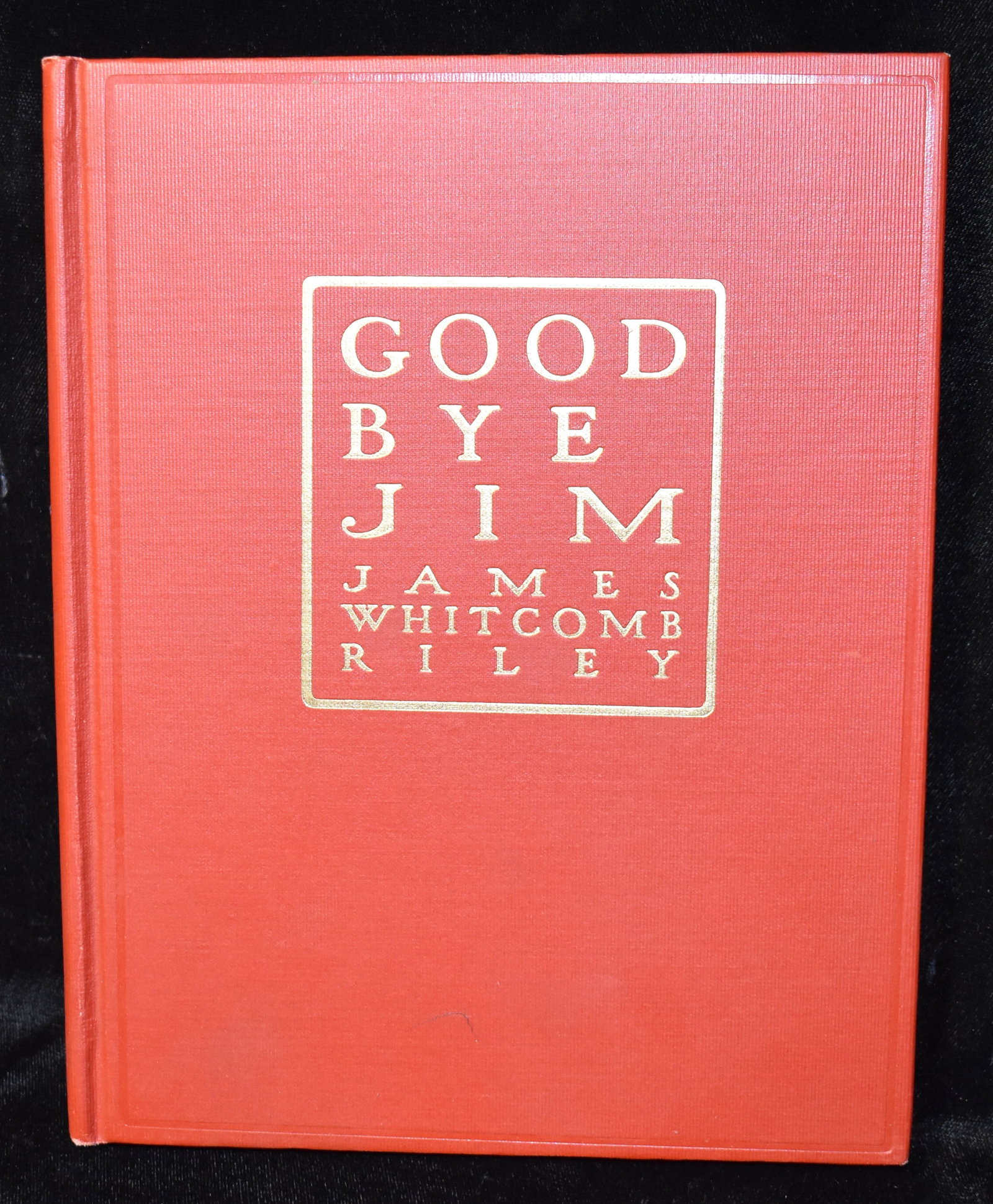 1913 Good Bye Jim by James Riley: Good Bye Jim by Riley, James Whitcomb. Published by The Bobbs-Merrill Company, Publishers, 1913. Excellent condition hardback. Minor shelf wear. Internally near fine.