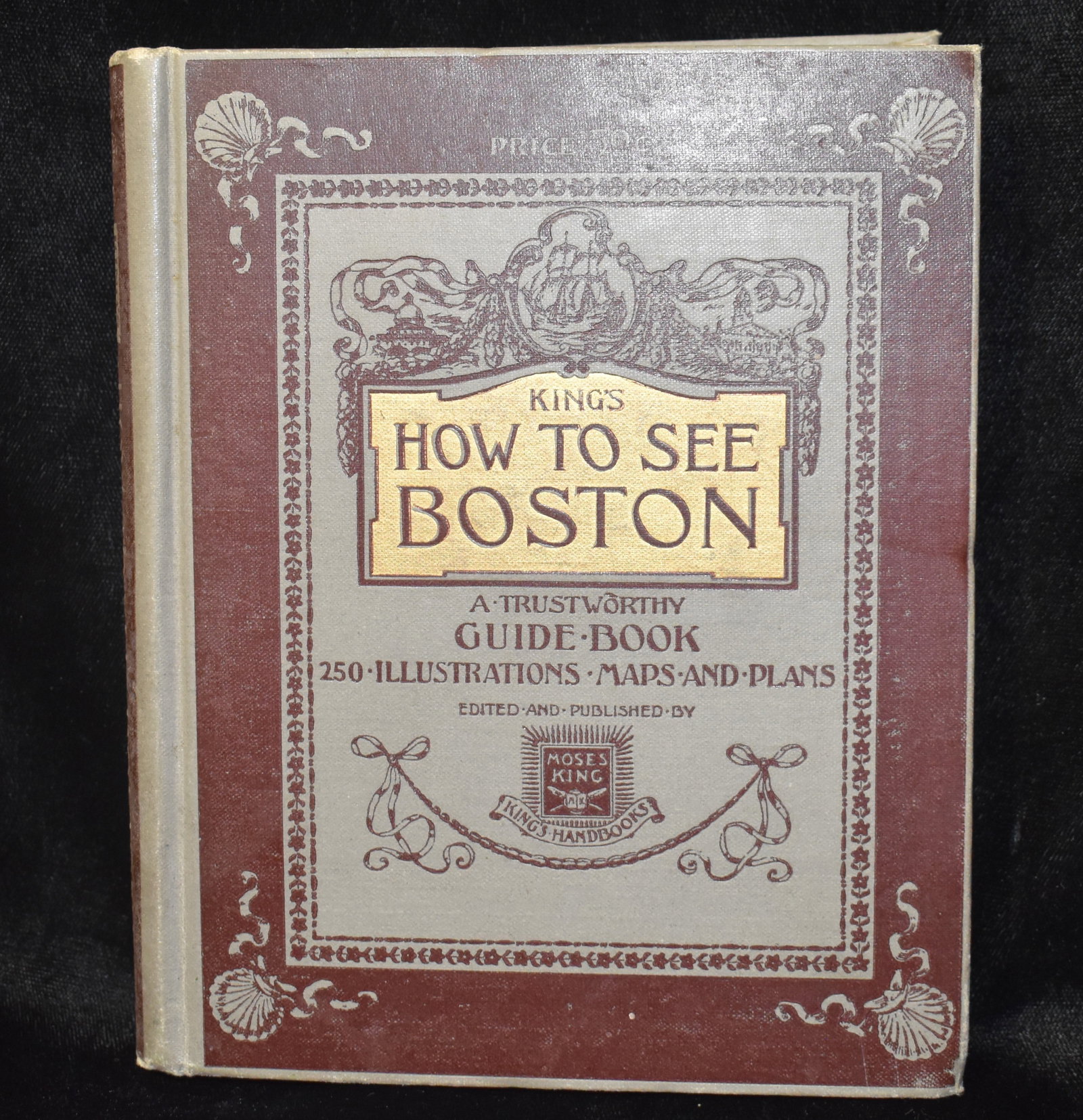 1895 How to See Boston: A Trustworthy Guide Book: How to See Boston: A Trustworthy Guide Book by King, Moses. Published by Moses King, Boston, MA, 1895. Very good condition hardback. Minor shelf wear. Internally very clean.