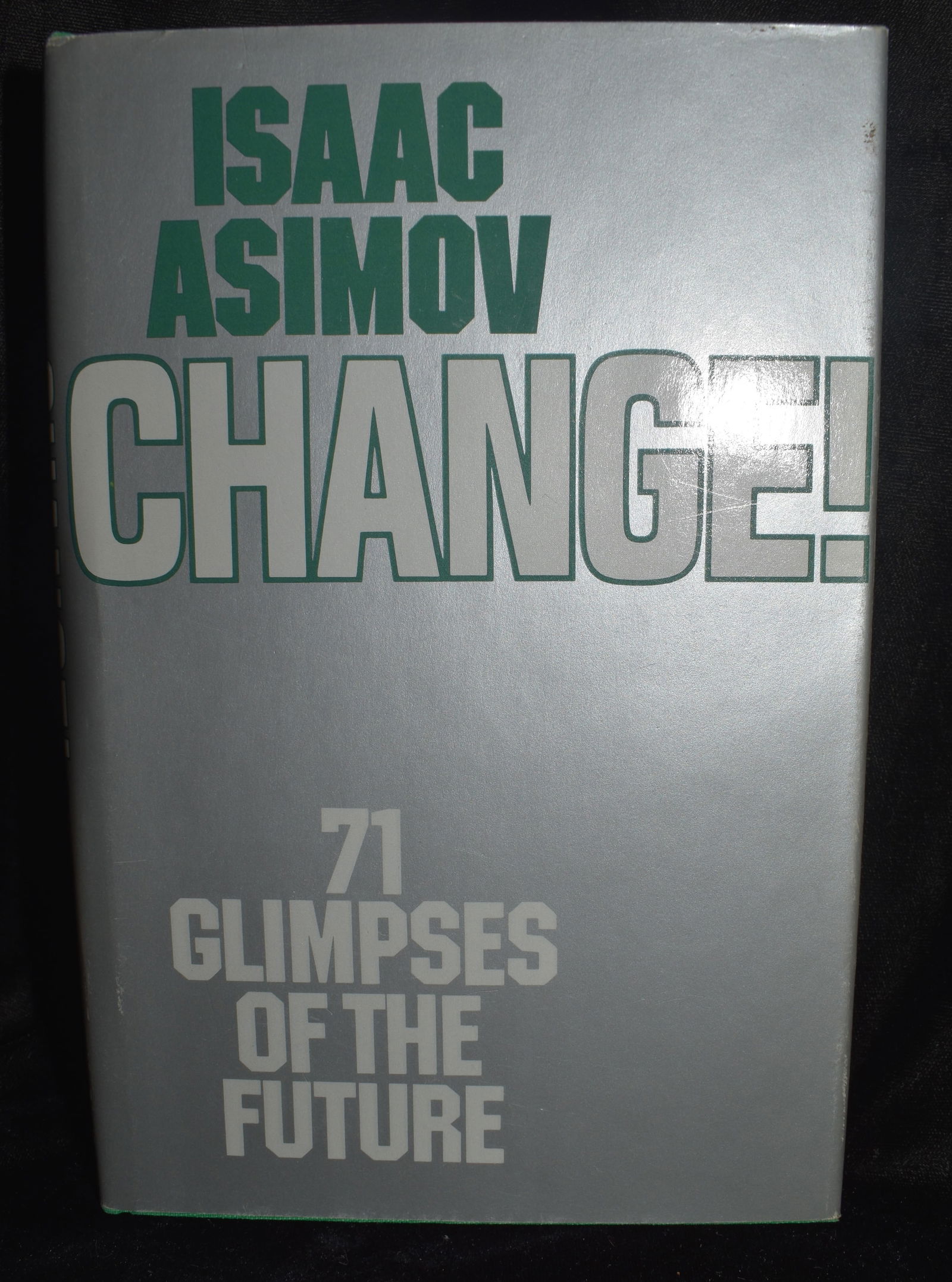 Change! 71 Glimpses of the Future by Isaac Asimov 1981 (1 of 6)