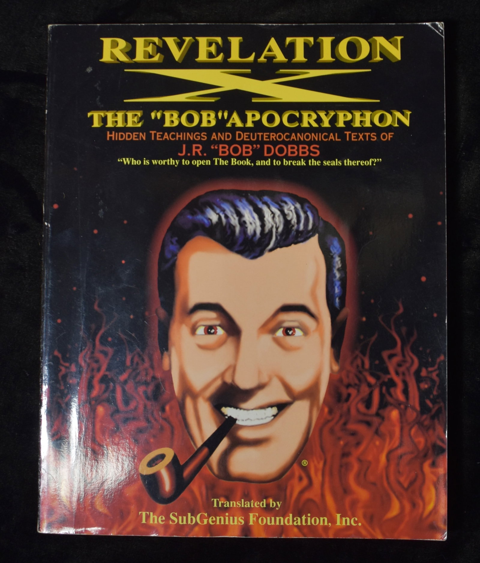 1994 Revelation X - The Bob Apocryphon: Hidden Teachings and Deuterocanonical Texts: Revelation X - The Bob Apocryphon: Hidden Teachings and Deuterocanonical Texts of J.R. "Bob" Dobbs. The SubGenius Foundation. Published by Fireside, 1994. Very good condition. A little use/shelf wear 