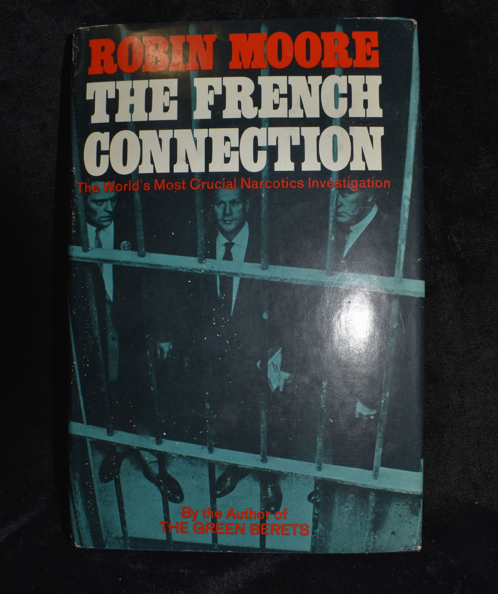 1st Edition The French Connection: The World's Most Crucial Narcotics Investigation by Moore, Robin: The French Connection: The World's Most Crucial Narcotics Investigation by Moore, Robin. Published by Little, Brown and Co.Boston Toronto 1969. 1st Edition. Excellent condition hardback with dust