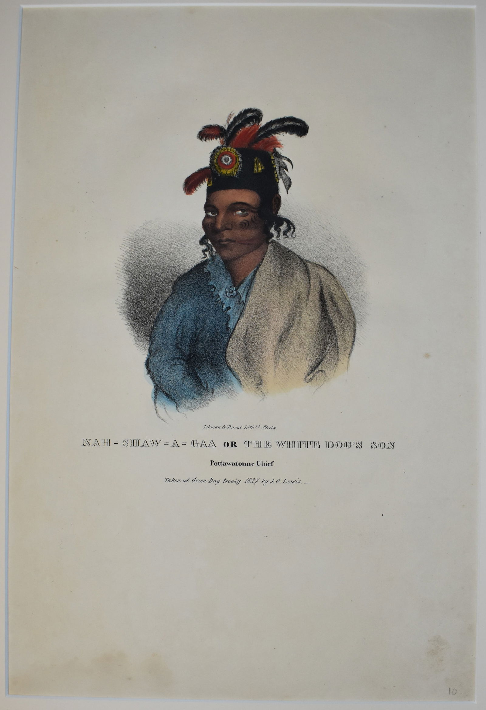 Original 1835 J.O. Lewis Hand Painted Lithograph of Nah-Shah-A-Gaa or "The White Dog's Son: Original 1835 J.O. Lewis Hand Painted Lithograph of Nah-Shah-A-Gaa or "The White Dog's Son. J. O. Lewis initially did this sketch of Nah-Shah-A-Gaa in 1827. Published in 1835 by Lehman and Duval, Phil