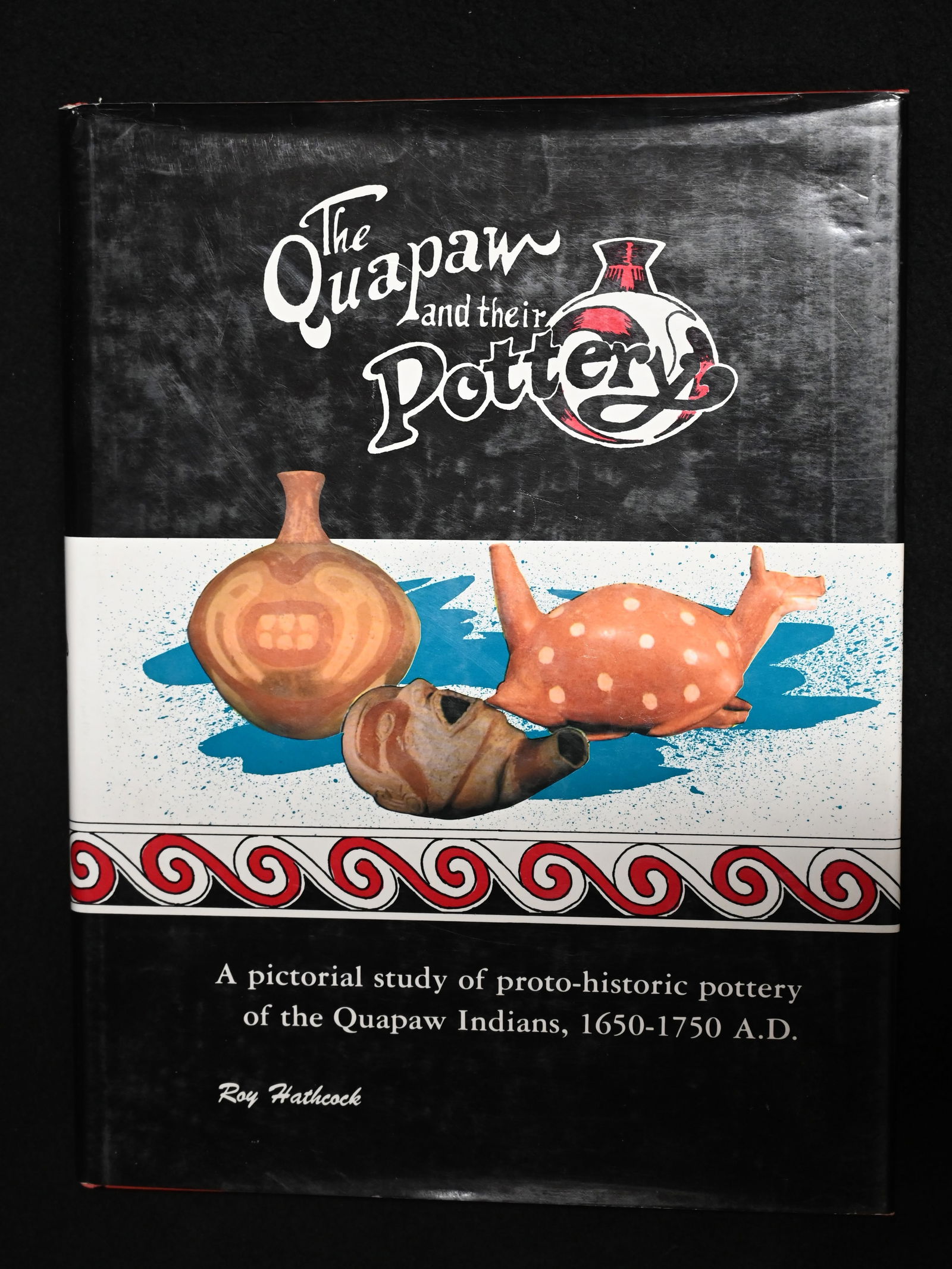 The Quapaw and their Pottery by Roy Hathcock "author signed" (1 of 7)