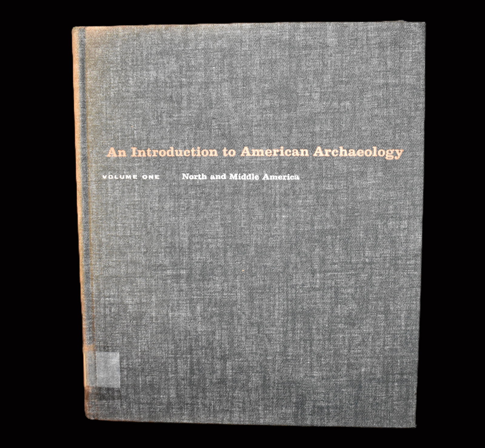 1966 An Introduction to American Archaeology Volume One North and Middle America: An Introduction to American Archaeology Volume One North and Middle America by Willey, Gordon R.. Published by Prentice-Hall,, 1966. Hardback in good condition. Former library book. Some fading to spi