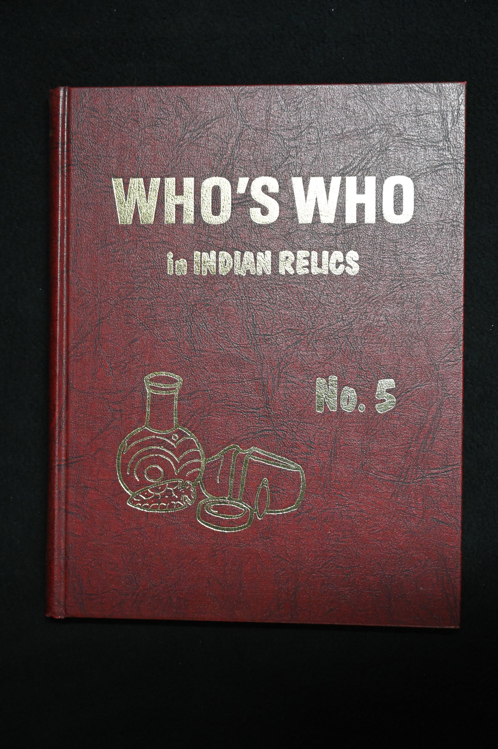 Who's Who in Indian Relics 5 First Edition 1980 in great condition. (1 of 7)