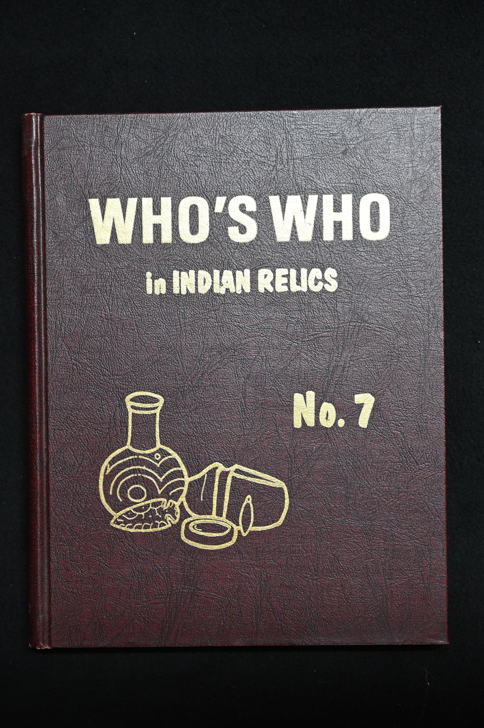 Who's Who in Indian Relics 7 First Edition 1988 in great condition. (1 of 7)