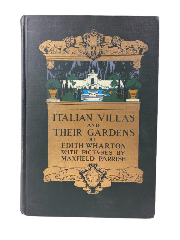 Italian Villas & Their Gardens 1st Ed - Maxfield: First edition of Whartonï¿½s classic treatise on ï¿½Italian garden-magic.ï¿½ Quarto, original dark green cloth, top edge gilt. With 45 full-page plates, including 26 illustrations by Maxfield