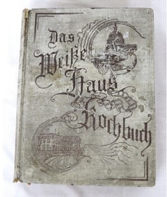 The White House Cookbook - In German c.1891