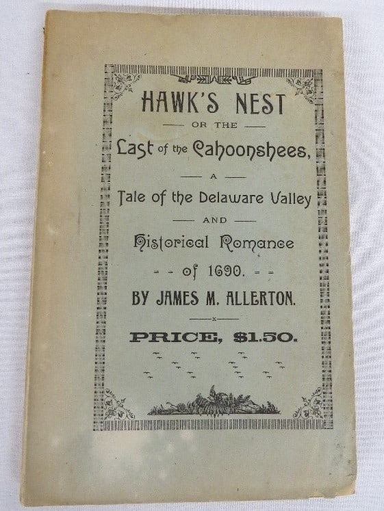 Hawk's Nest Delaware Valley NY c.1892 by James Allerton: Titled Hawk's Nest or Last of the Cahoonshees, A tale of the Delware Valley and Historical Romance of 1690, Containing the Life & Exploits of Tom Quick the Indian Slayer! Published in Port Jervis, NY 