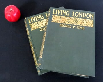 Living London by George R. Sims 1903 Vol 1 & 2