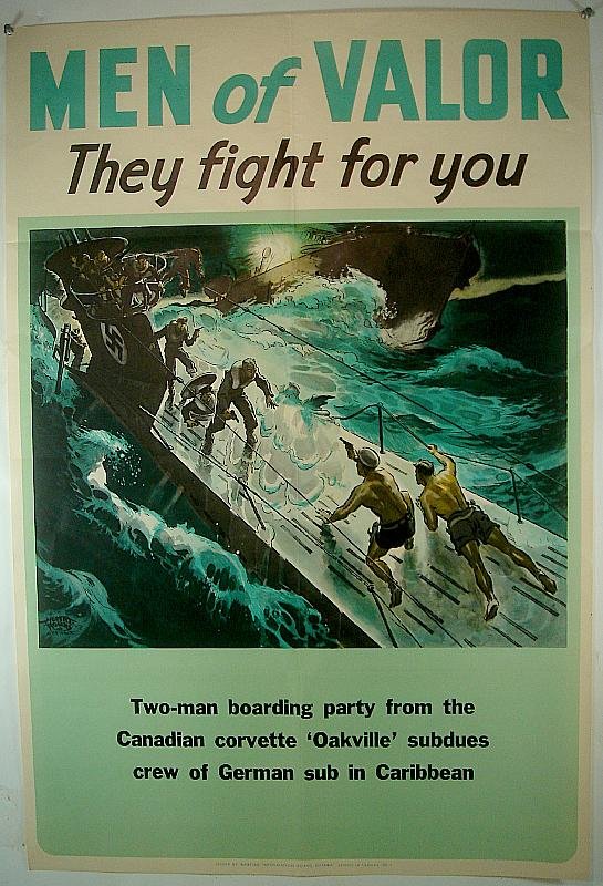 POSTER- MEN OF VALOR CANADIAN WWII, VERY GOOD CONDITION: POSTER- MEN OF VALOR CANADIAN WWII, VERY GOOD CONDITION, MEASURES 36" X 24", SHOWING 2 MEN BOARDING NAZI SUBMARINE