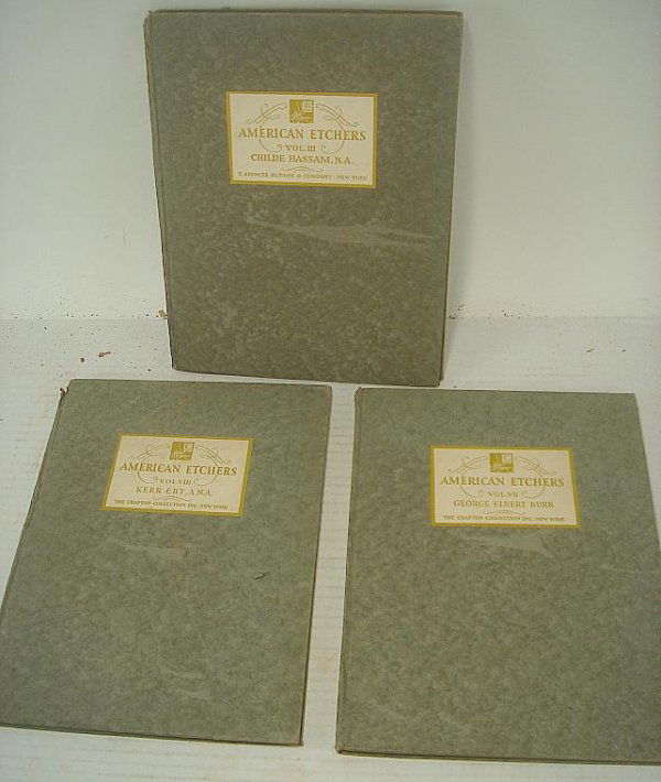 3 AMERICAN ETCHERS BOOKS, AMERICAN ETCHERS VOL III: 3 AMERICAN ETCHERS BOOKS, AMERICAN ETCHERS VOL III CHILDE HASSAM, NA OF THE AMERICAN ACADEMY OF ARTS & LETTERS, COPYRIGHT 1929; AMERICAN ETCHERS VOL VII GEORGE ELBERT BURR, COPYRIGHT 1930; AMERICAN ET