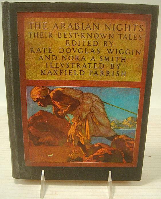 THE ARABIAN NIGHTS,ILLUS BY MAXFIELD PARRISH, 1941: THE ARABIAN NIGHTS,ILLUS BY MAXFIELD PARRISH, 1941, THEIR BEST-KNOWN TALES EDITED BY KATE DOUGLAS WIGGIN AND NORA A SMITH, GREAT PLATES, VERY NICE BOOK