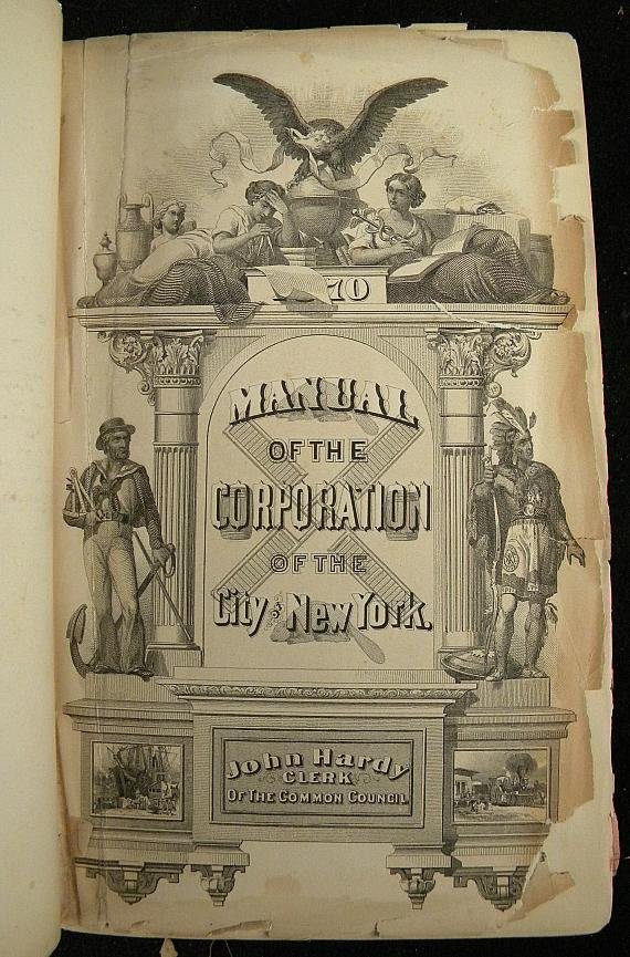 MANUAL OF THE CORPORATION OF THE CITY OF NEW YORK : MANUAL OF THE CORPORATION OF THE CITY OF NEW YORK 1871. TITLE PAGE HAS TEARS AS PICTURED. NICE PLATES, MAP IS RIPPED, BUT THERE. COVER AND SPINE HAVE WEAR.