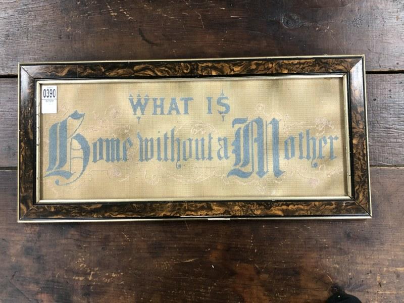 19th c embroidered Motto ( What is Home without a Mother ), in Victorian frame, measures 11" x 23". (1 of 1)