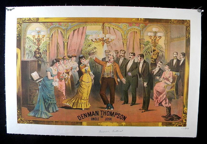 VINTAGE POSTER-AMERICAN THEATRICAL POSTER CIRCA 189: VINTAGE POSTER-AMERICAN THEATRICAL CIRCA 1899, DENMAN THOMPSON AS UNCLE JOSH, MEASURES 17 1/2" X 27 1/2", LINEN BACKED