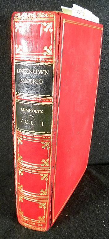 BOOK AND SIGNED LETTERS-UNKNOWN MEXICO BY CARL LUM: BOOK-UNKNOWN MEXICO A RECORD OF FIVE YEARS EXPLORATION AMONG THE TRIBES OF THE WESTERN SIERRA MADRE; IN THE TIERRA CALIENTE OF TEPIC AND JALISCO; AND AMONG THE TARASCO'S OF MICHOACAN BY CARL LUMHOLTZ,