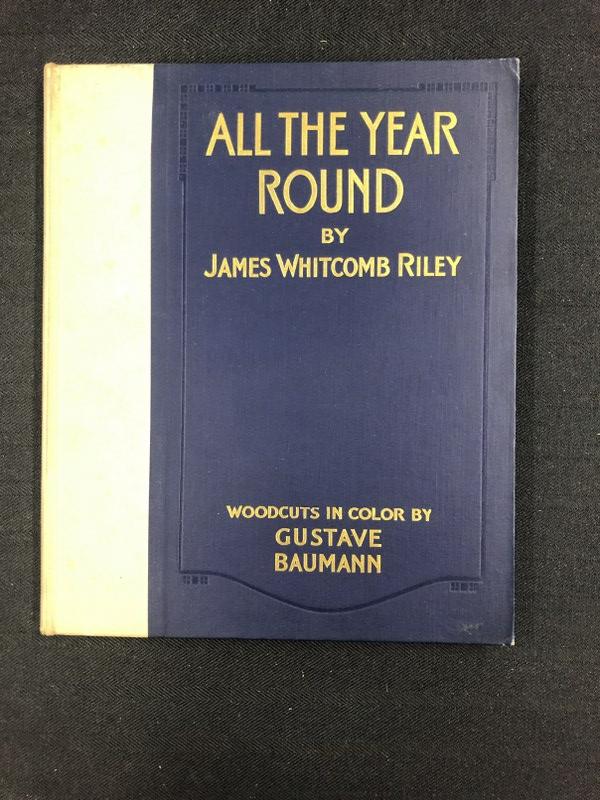 ALL THE YEAR ROUND by James Whitcomb Riley, Woodcuts in color by GUSTAVE BAUMANN, copyright 1912, (1 of 16)