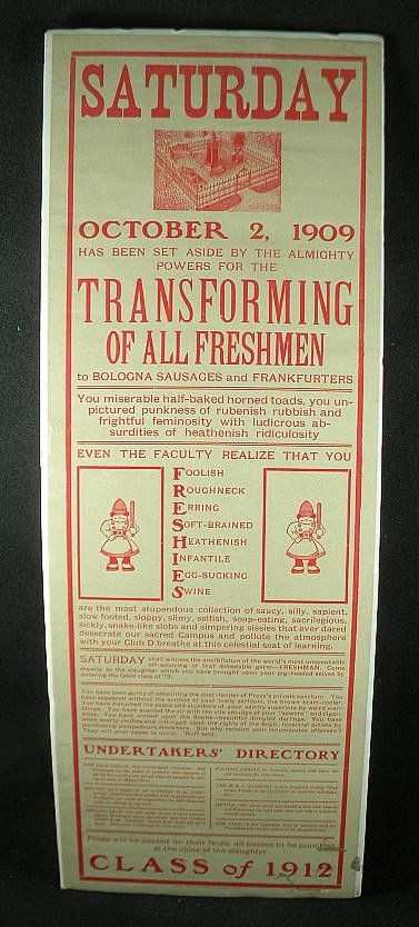 Transforming Of All Freshman Broadside 1909: Broadside; Saturday October 2, 1909 has been set aside by the almighty powers for the Transforming Of All Freshman to bologna sausages and frankfurters, Class of 1912, printed by Robert Smith Printing
